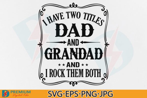 Fathers Day SVG: Dad, Grandad & Grandpa Design Files
