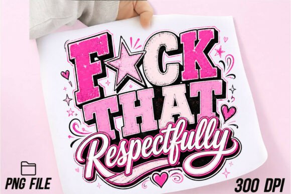 Sarcastic Fck That Respectfully PNG: Bold Typography for Modern Design